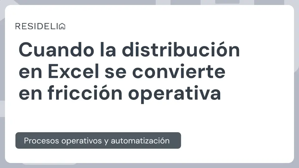 Excel como cuello de botella: cuando la distribución de activos se convierte en fricción operativa
