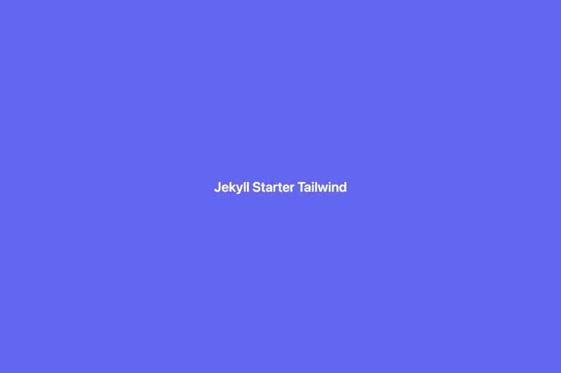 Image for Jekyll Starter Tailwind on template0.com Image for Jekyll Starter Tailwind on template0.com