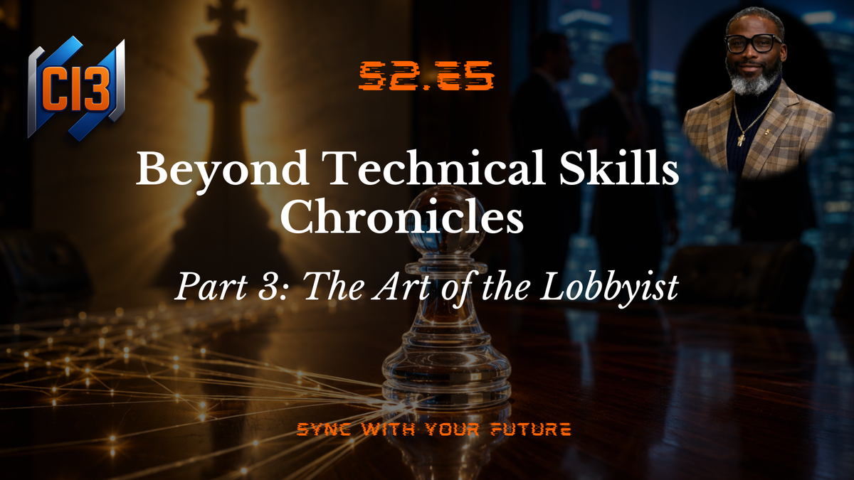 Beyond Technical Skills Chronicles Part 3: The Art of the Lobbyist