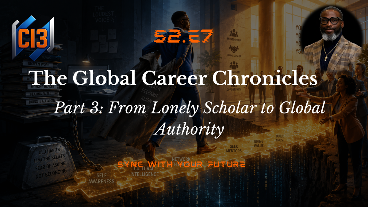 The Global Career Chronicles | Part 3: From Lonely Scholar to Global Authority