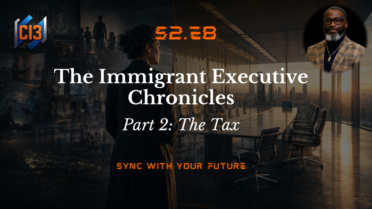The Immigrant Executive | Part 2: The Tax