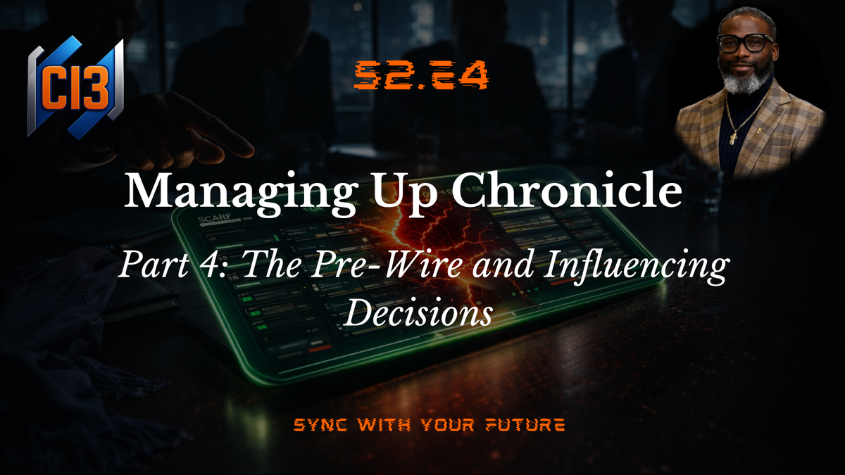 Managing Up Chronicles Part 4: The Pre-Wire and Influencing Decisions