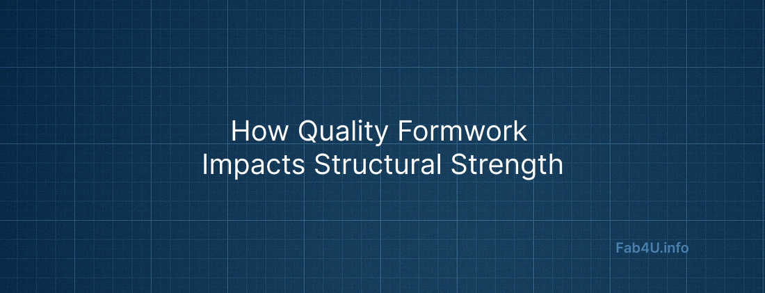 How Quality Formwork Impacts Structural Strength