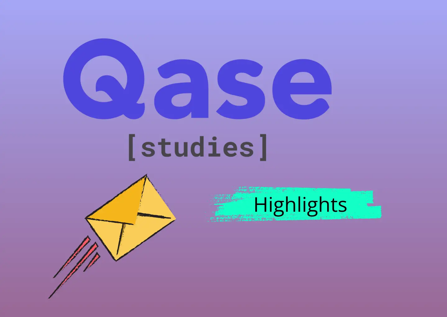 What to expect from the Qase Studies newsletter