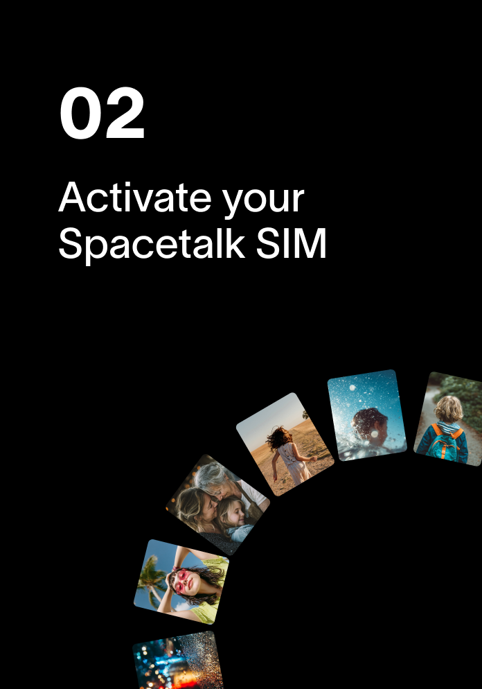 Texto "02 Activate your Spacetalk SIM" sobre un semicírculo de fotos de estilos de vida diversos.