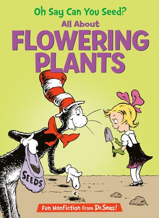Cover of Oh Say Can You Seed? All About Flowering Plants