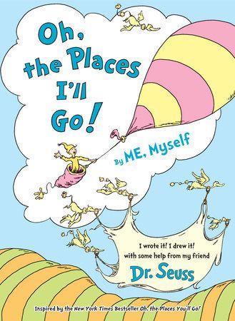 Cover of Oh, the Places I'll Go! By ME, Myself