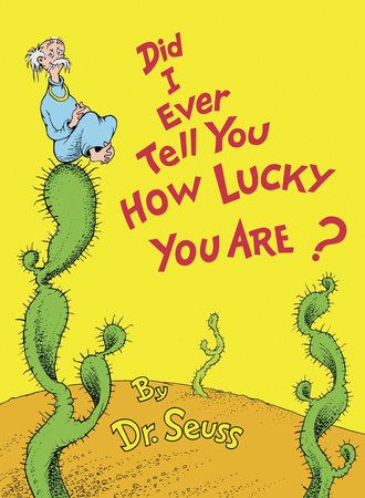 Cover of Did I Ever Tell You How Lucky You Are?