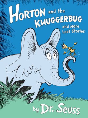 Cover of Horton and the Kwuggerbug and More Lost Stories
