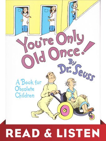 Cover of You're Only Old Once! Read & Listen Edition