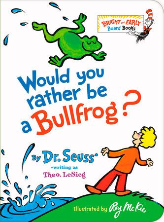 Cover of Would You Rather be a Bullfrog?