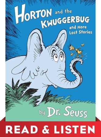 Cover of Horton and the Kwuggerbug and more Lost Stories: Read & Listen Edition