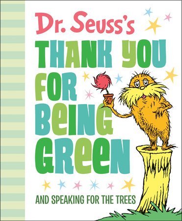 Cover of Dr. Seuss's Thank You for Being Green: And Speaking for the Trees