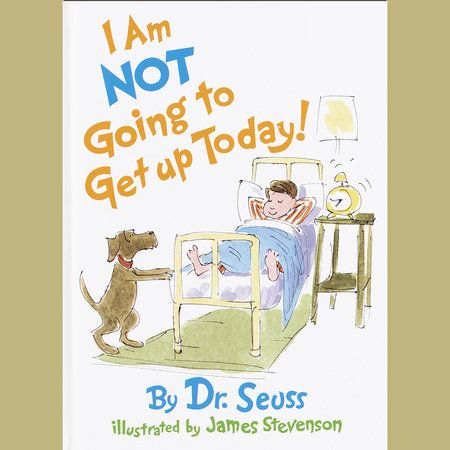 Cover of I Am Not Going To Get Up Today!