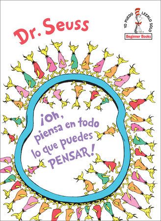 Cover of ¡Oh, piensa en todo lo que puedes pensar! (Oh, the Thinks You Can Think! SpanishEdition)