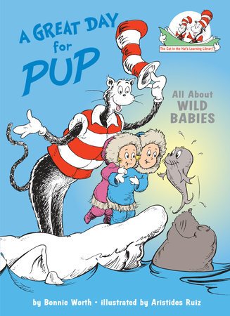 Cover of A Great Day for Pup: All About Wild Babies