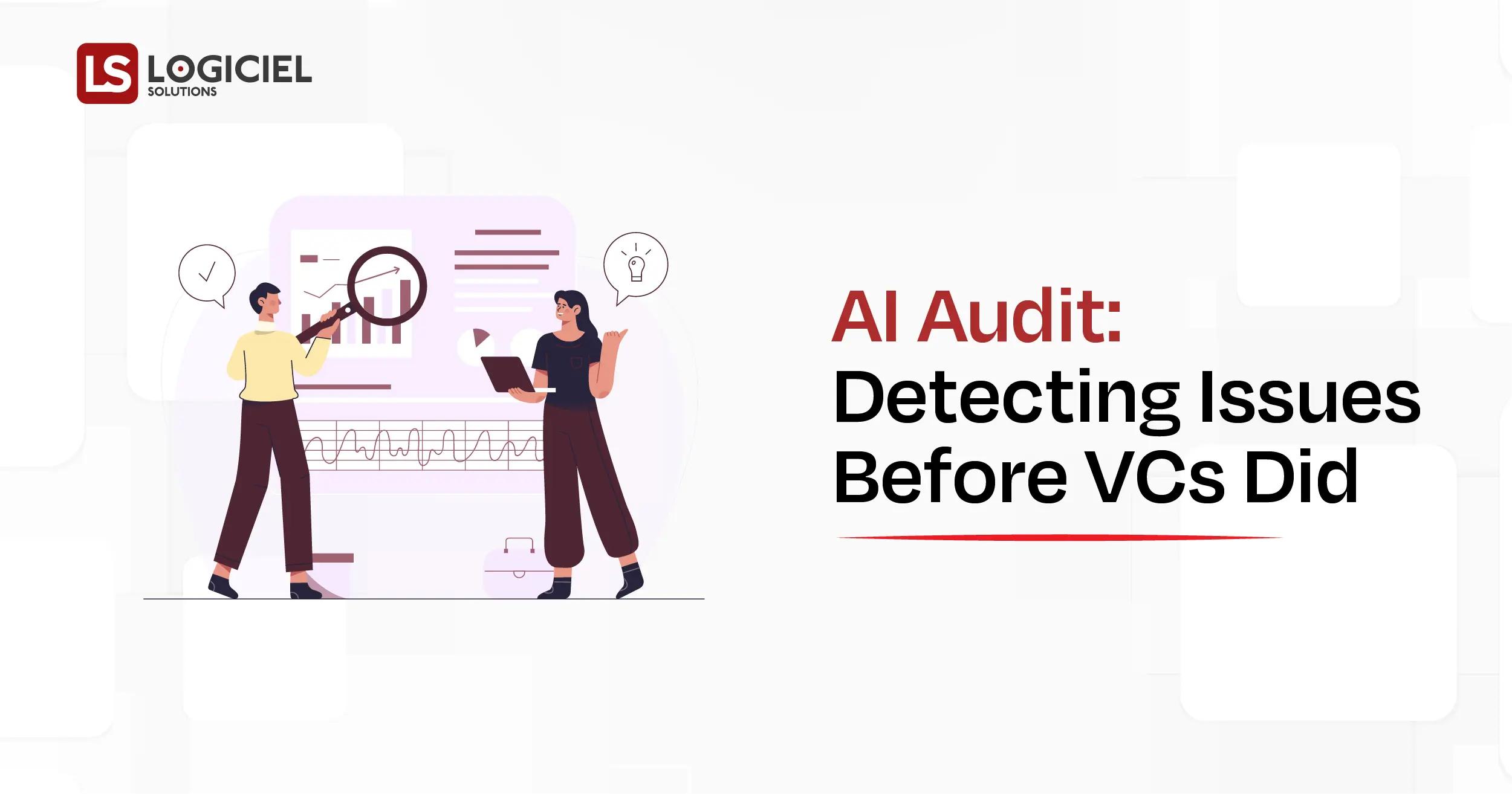 AI Audit Detecting Issues Before VCs Did