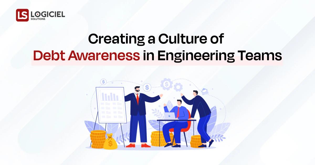 Creating a Culture of Debt Awareness in Engineering Teams