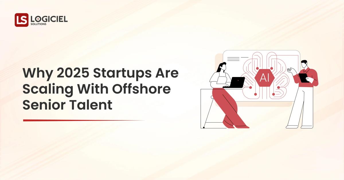 Why 2025 Startups Are Scaling With Offshore Senior Talent