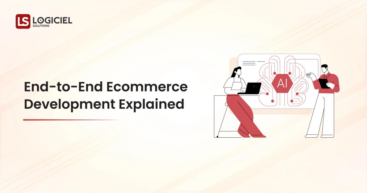 End-to-End Ecommerce Development Explained