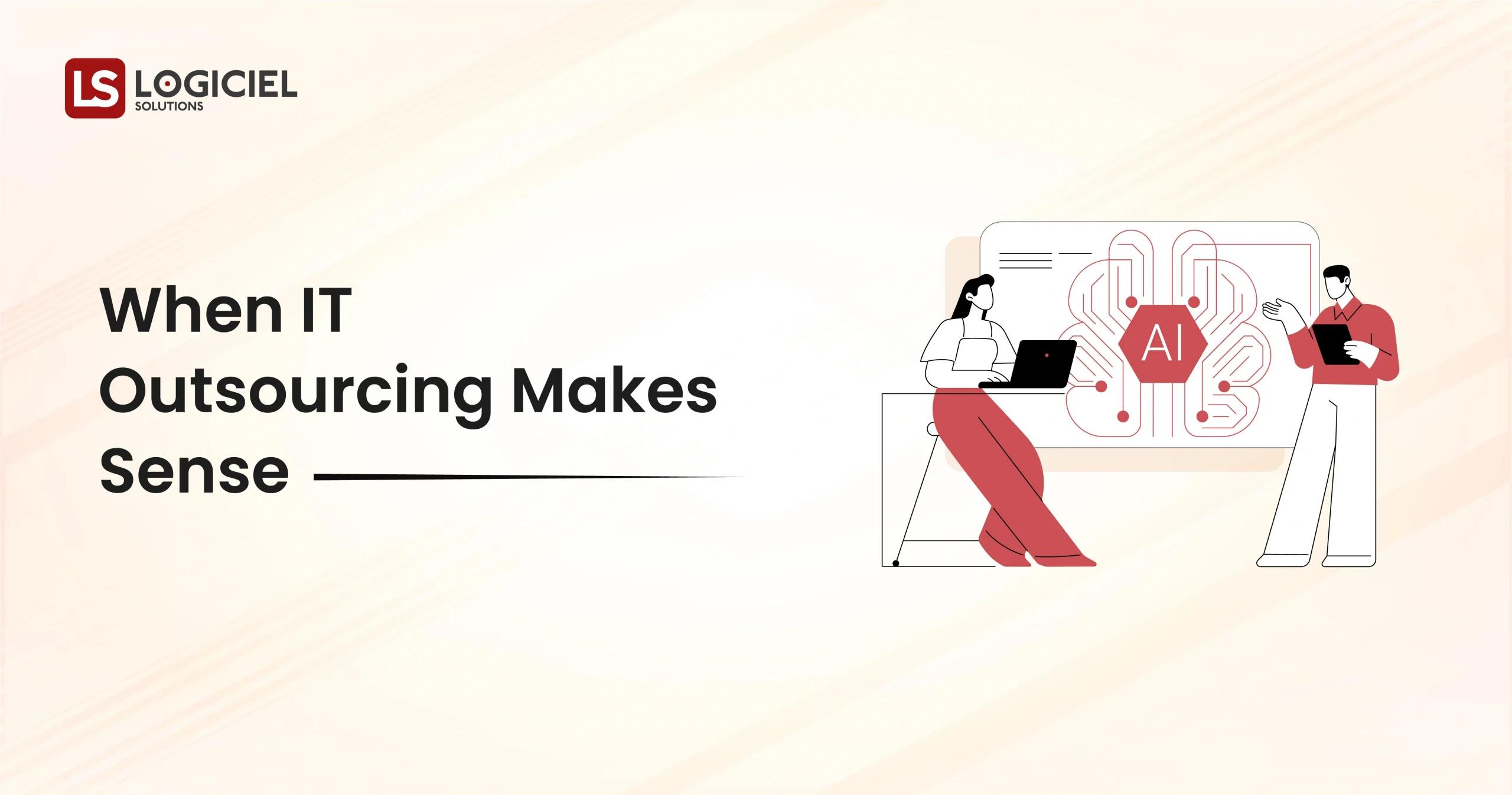 When IT Outsourcing Makes Sense