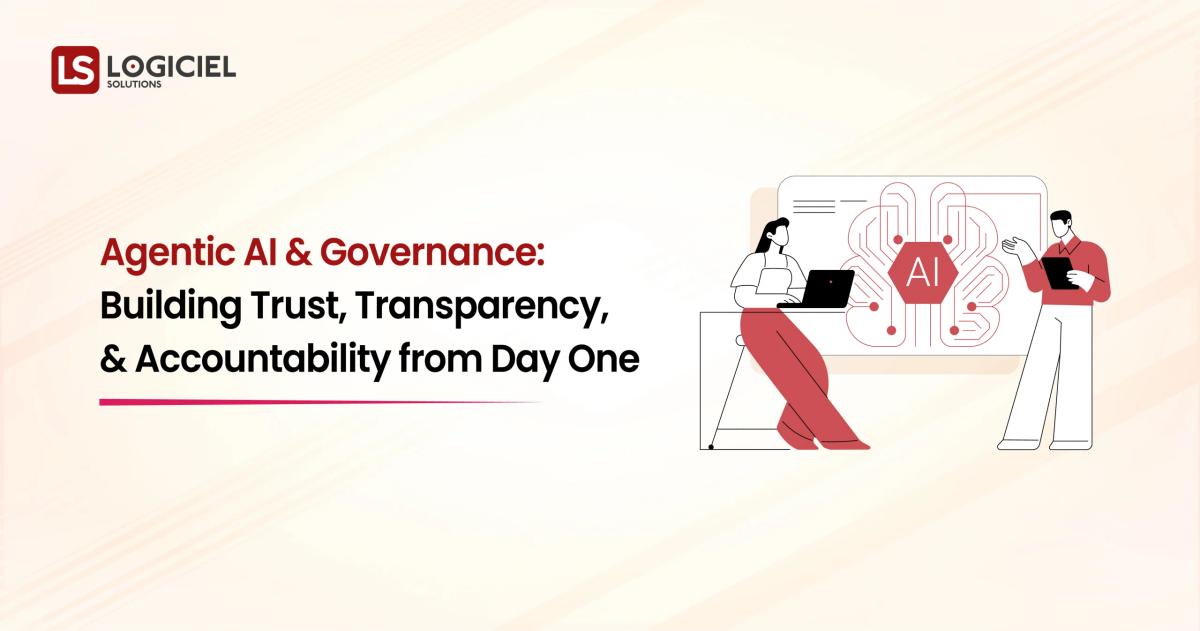 Agentic AI and Governance Building Trust, Transparency, and Accountability from Day One