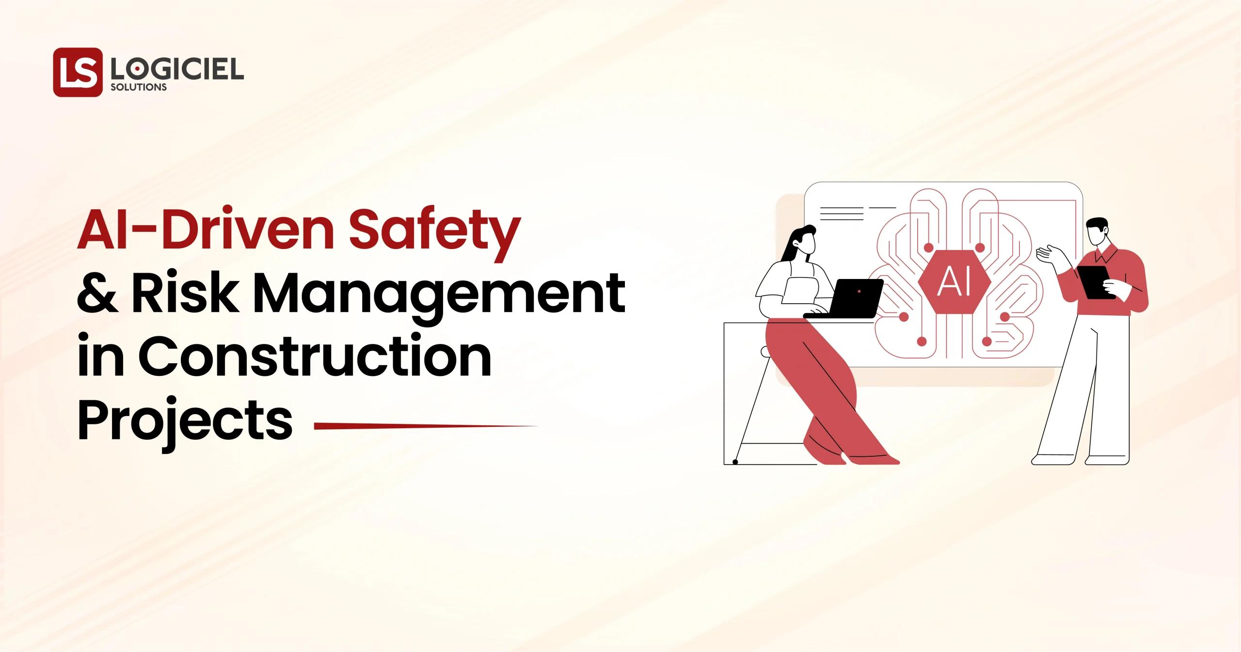 AI-Driven Safety and Risk Management in Construction Projects