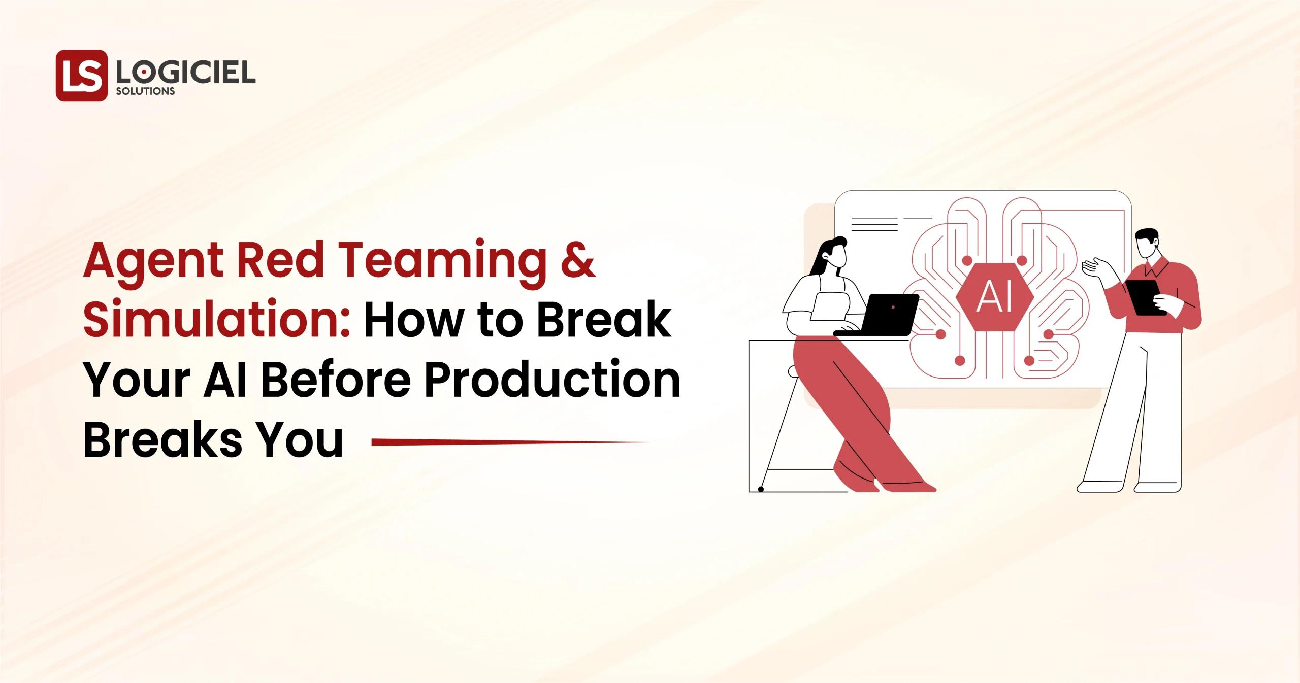 Agent Red Teaming and Simulation How to Break Your AI Before Production Breaks You