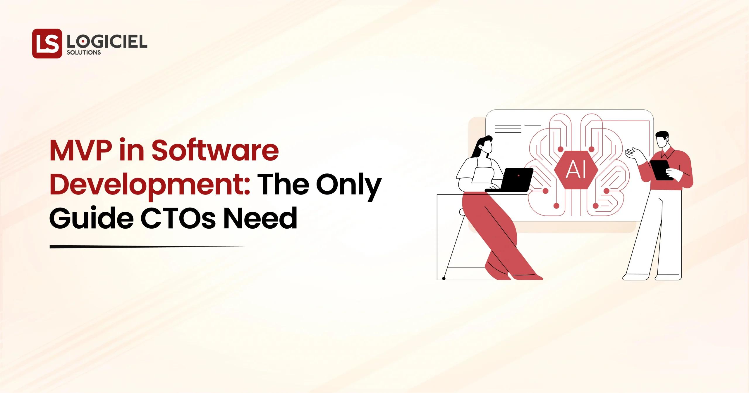MVP in Software Development The Only Guide CTOs Need in 2025