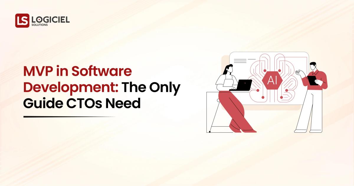 MVP in Software Development The Only Guide CTOs Need in 2025