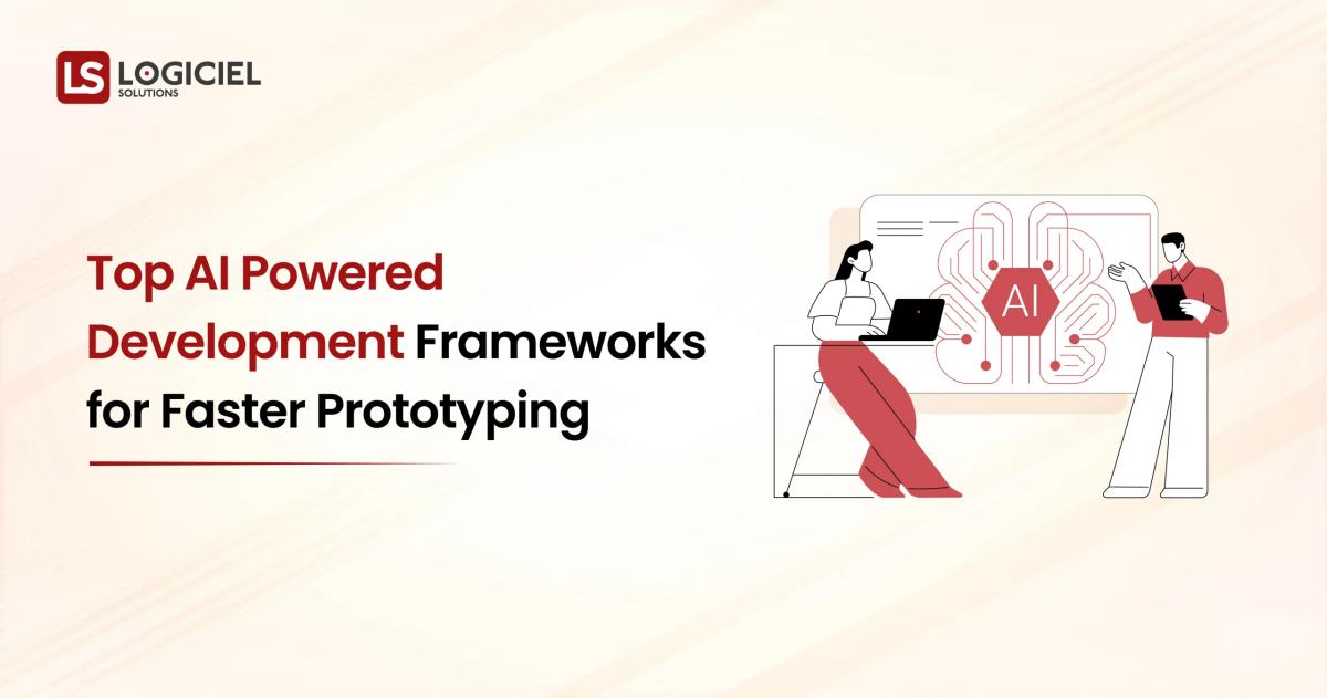 Top AI Powered Development Frameworks for Faster Prototyping