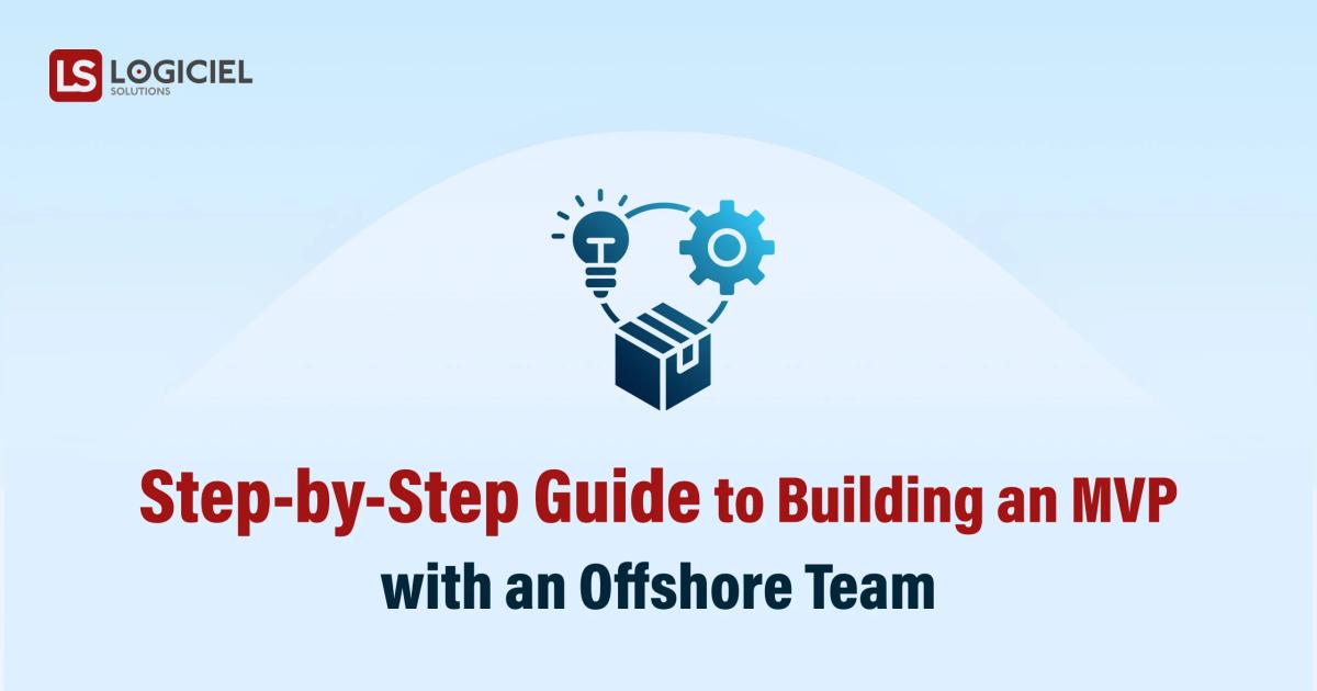 Step-by-Step Guide to Building an MVP with an Offshore Team