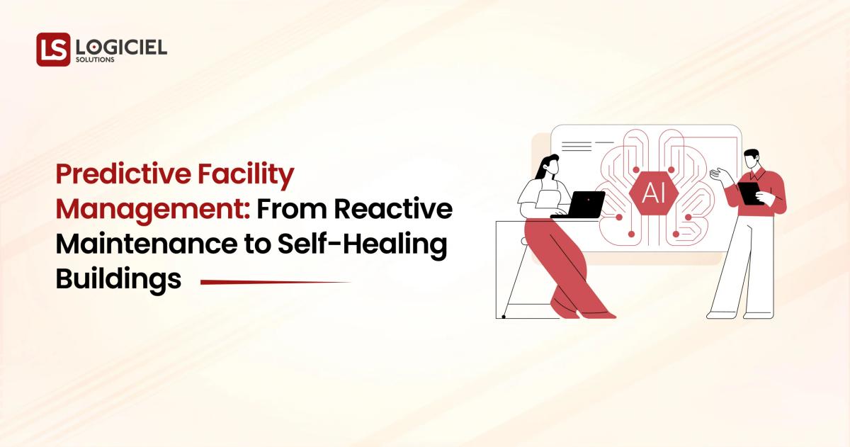 Predictive Facility Management From Reactive Maintenance to Self-Healing Buildings
