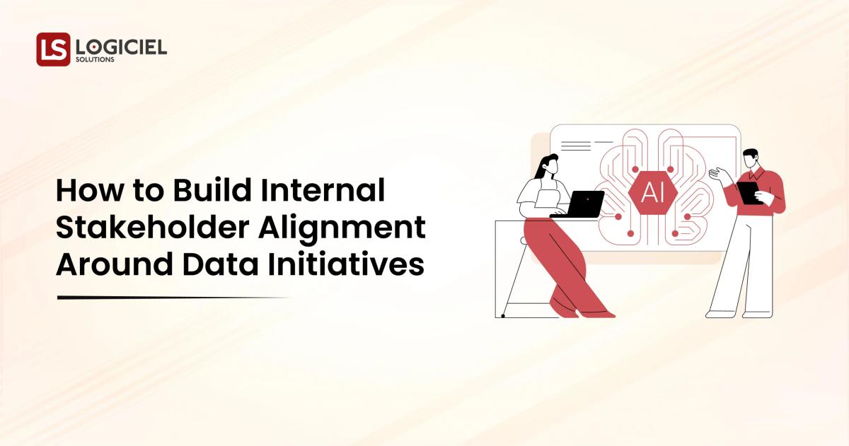 How to Build Internal Stakeholder Alignment Around Data Initiatives