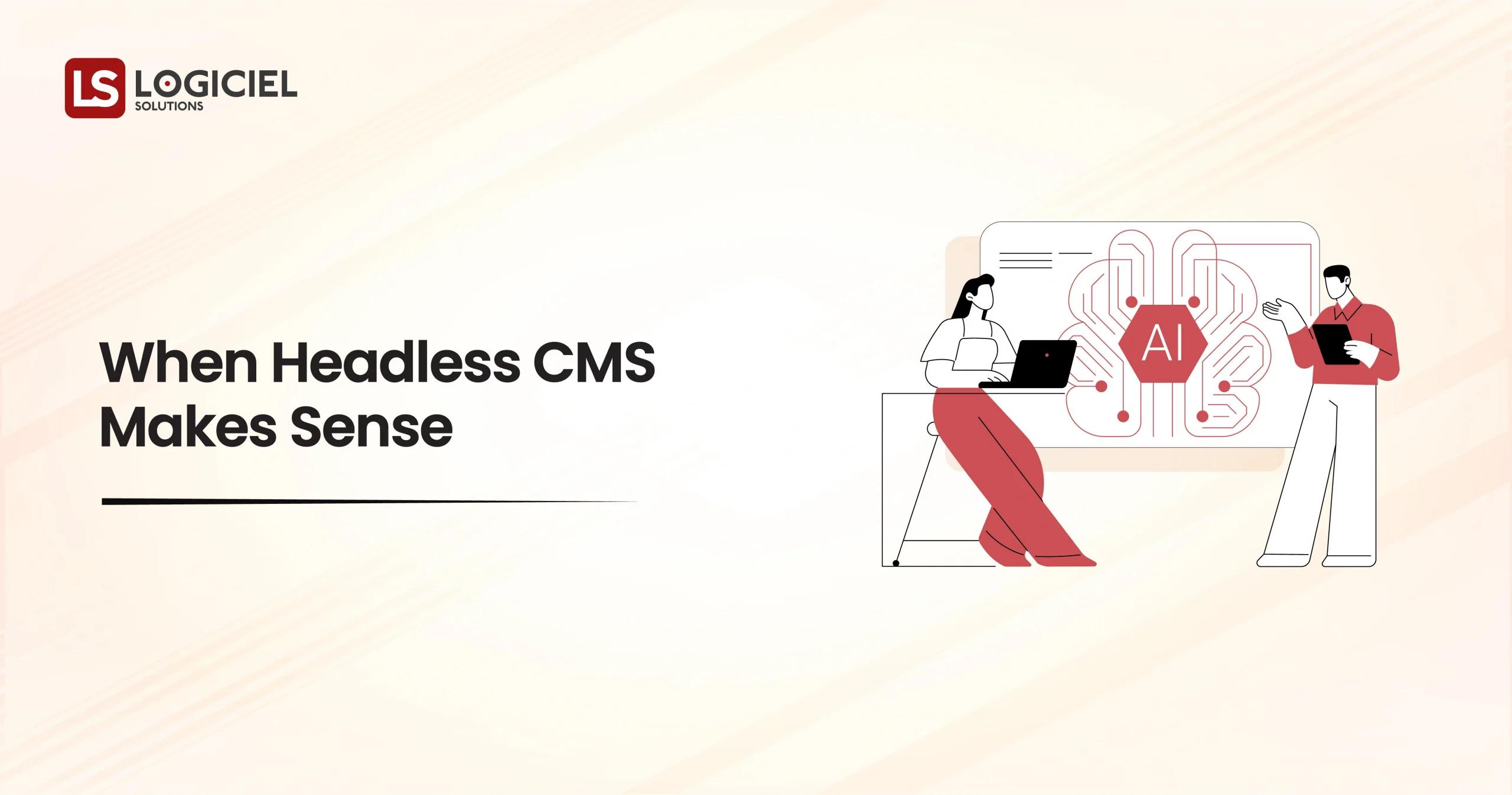 When Headless CMS Makes Sense