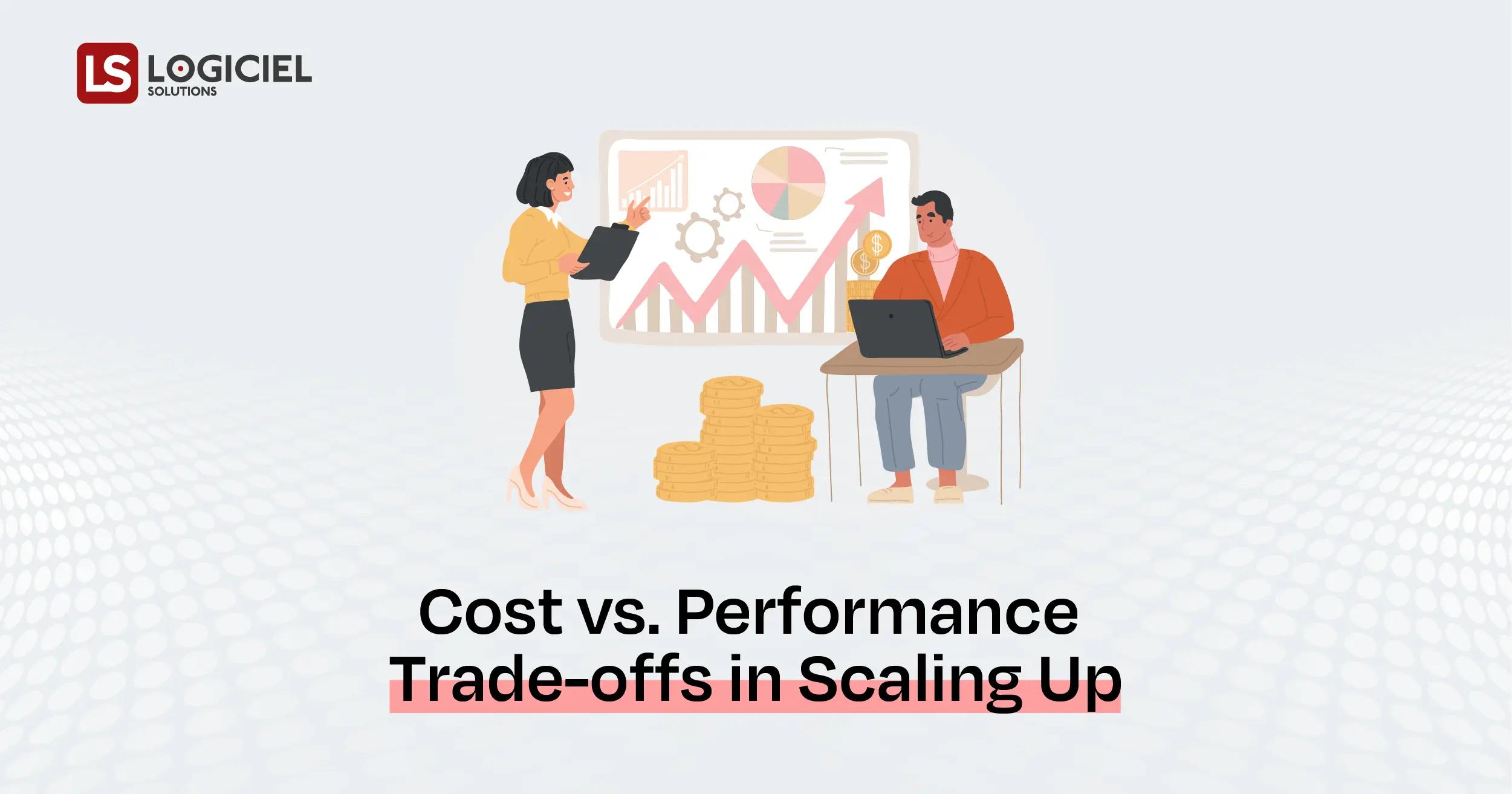 Cost vs. Performance Trade-offs in Scaling Up