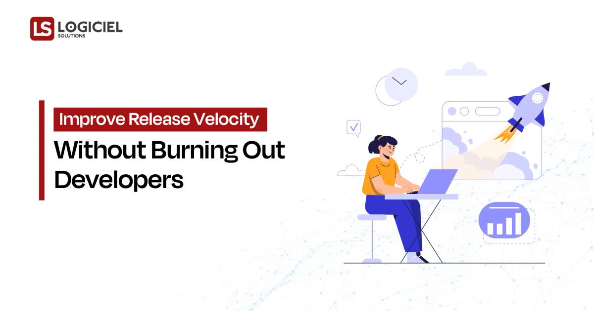 Improve Release Velocity Without Burning Out Developers