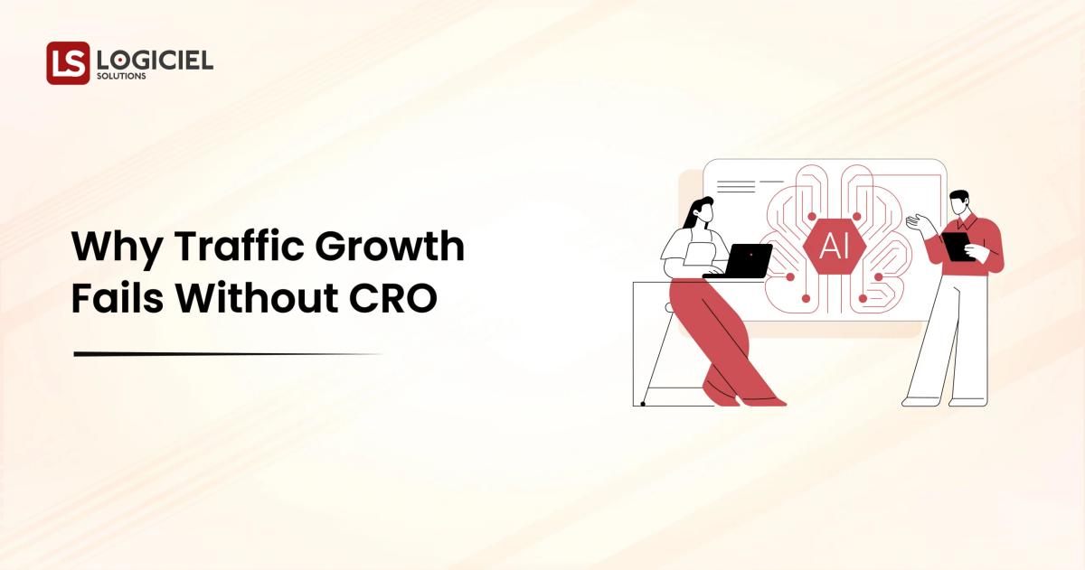 Why Traffic Growth Fails Without CRO