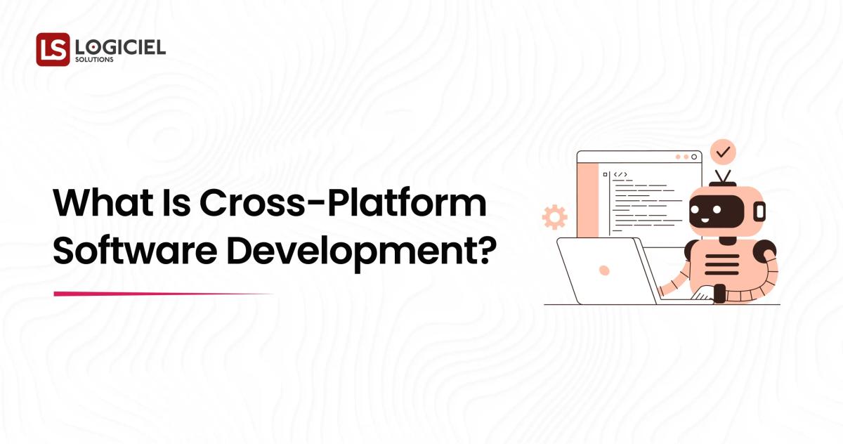 What Is Cross-Platform Software Development