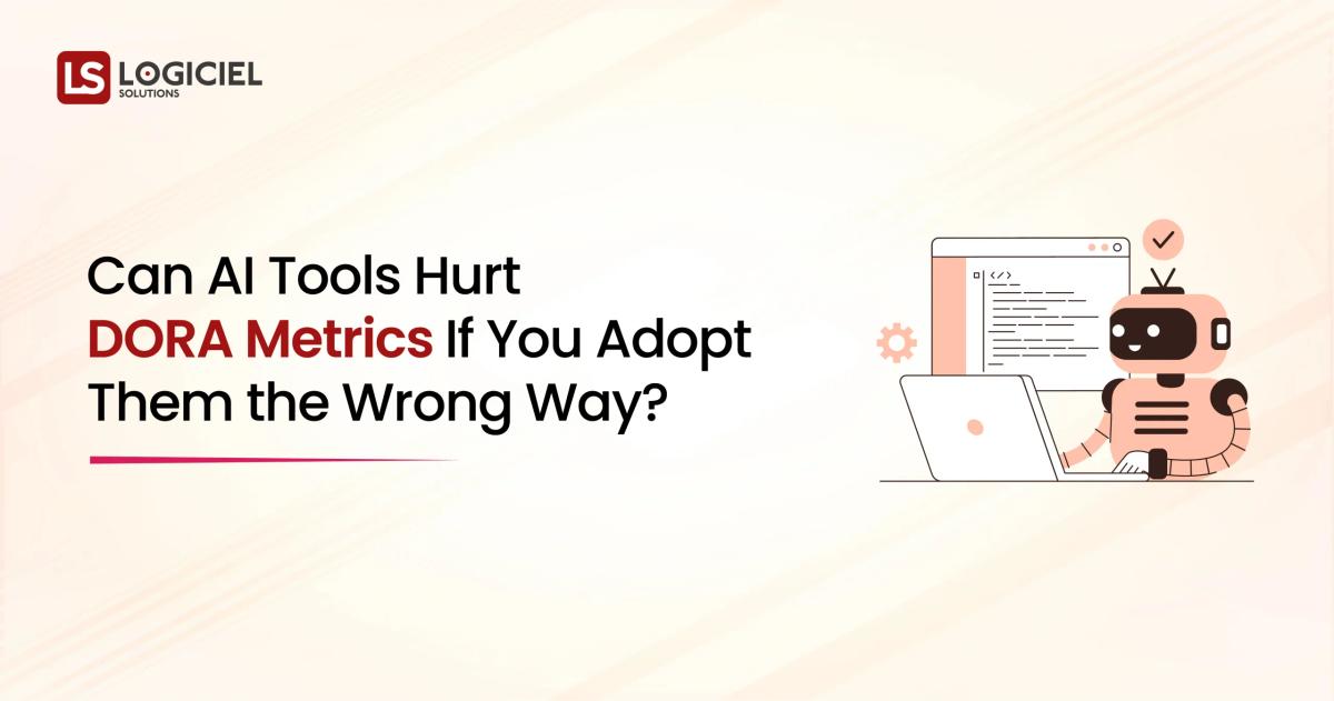Can AI Tools Hurt DORA Metrics If You Adopt Them the Wrong Way