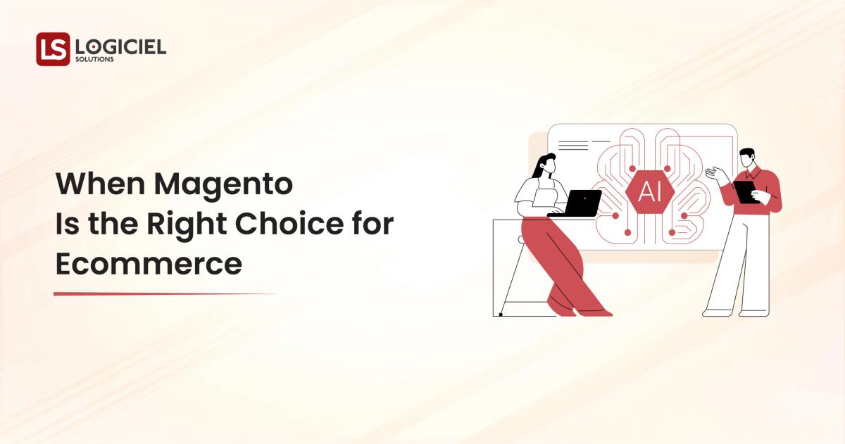 When Magento Is the Right Choice for Ecommerce