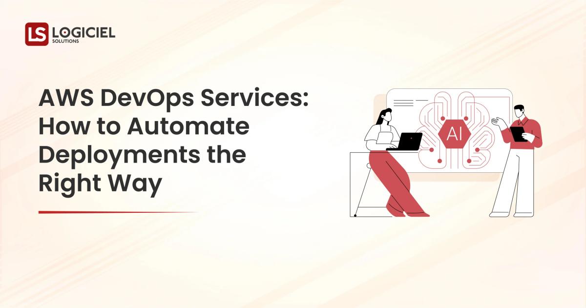AWS DevOps Services How to Automate Deployments the Right Way