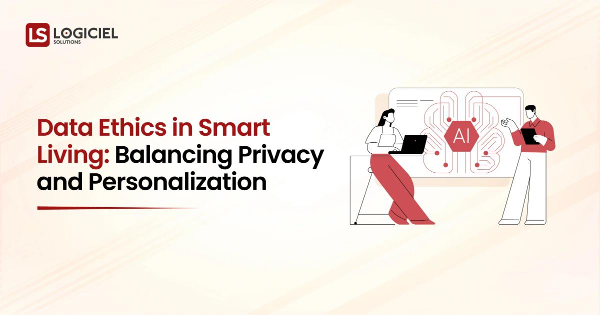 Data Ethics in Smart Living Balancing Privacy and Personalization