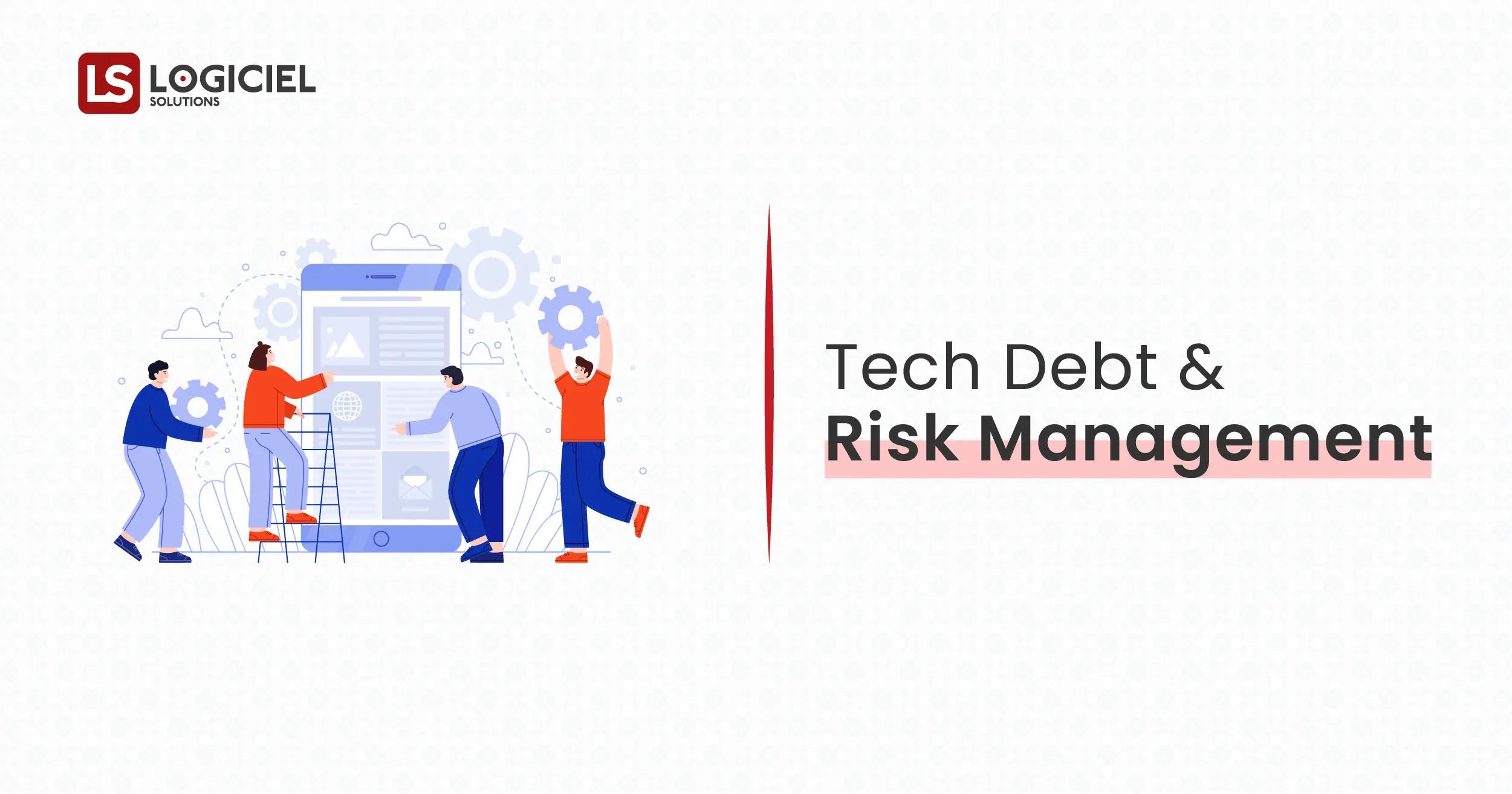 Tech Debt & Risk Management