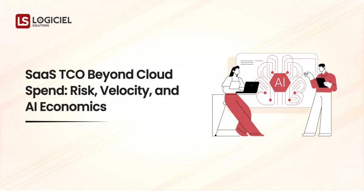SaaS TCO Beyond Cloud Spend Risk, Velocity, and AI Economics