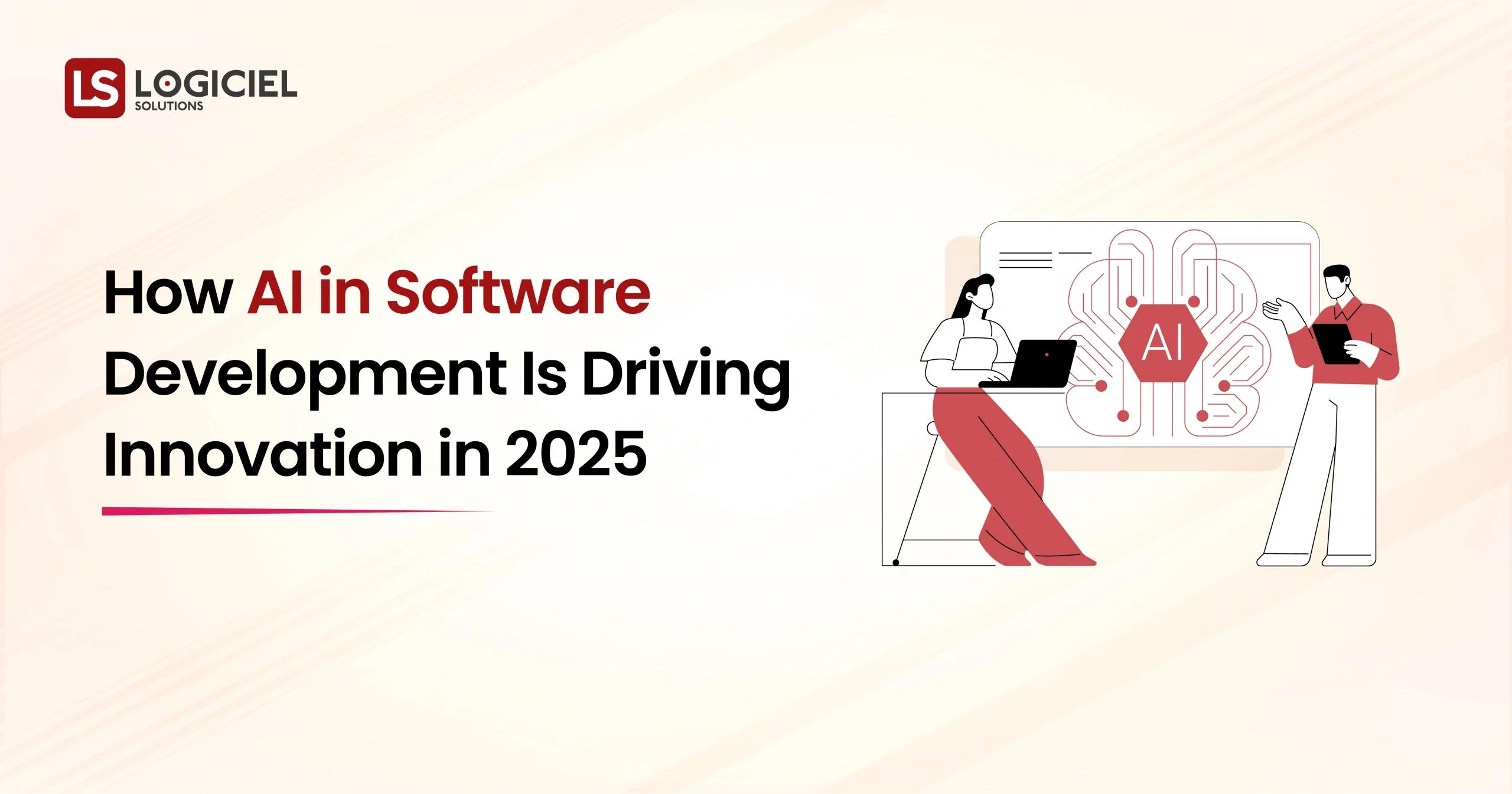 How AI in Software Development Is Driving Innovation in 2025