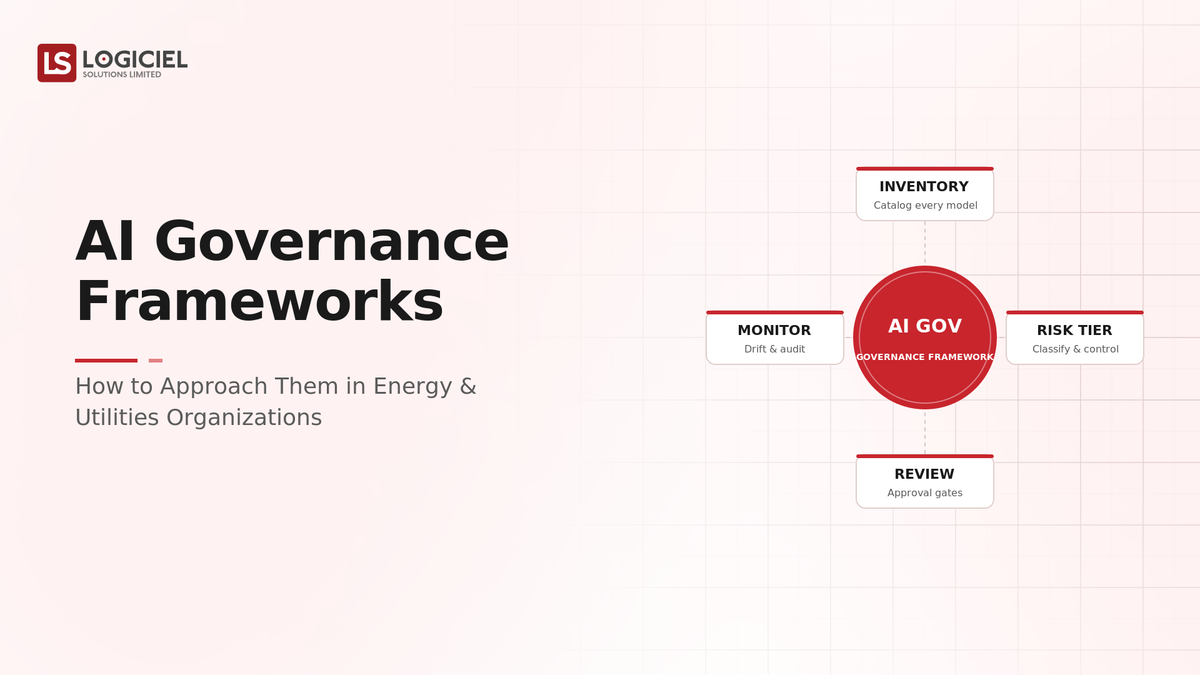 How to Approach AI Governance Frameworks in Energy & Utilities Organizations