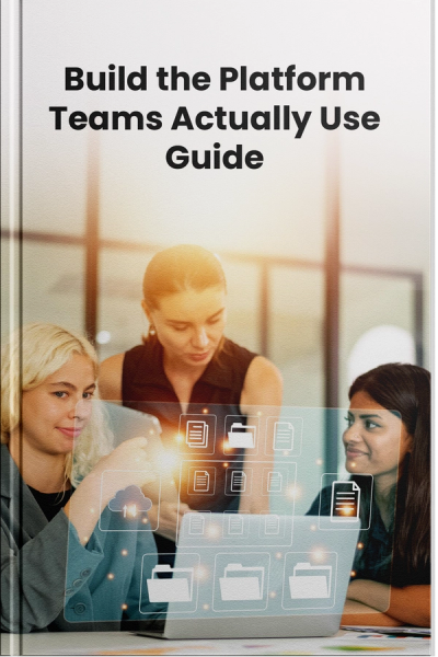 Build the Platform Teams Actually Use