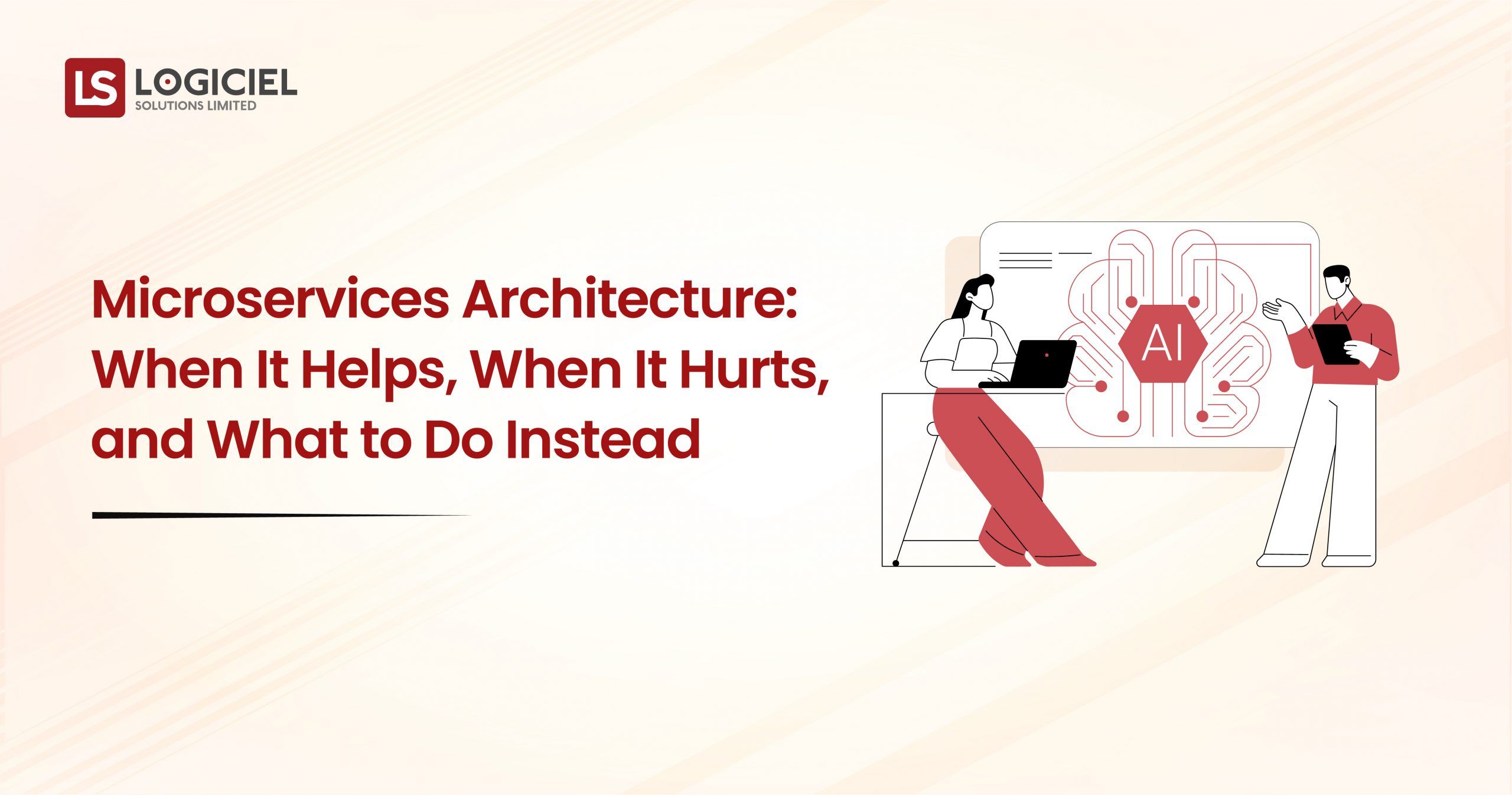 Microservices Architecture When It Helps, When It Hurts, and What to Do Instead