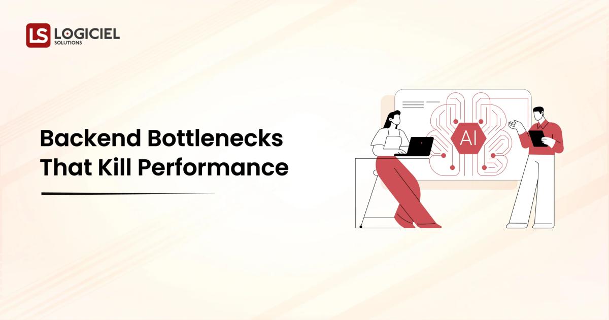 Backend Bottlenecks That Kill Performance